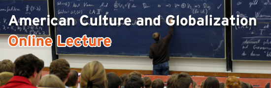American Culture and Globalization Online Lecture